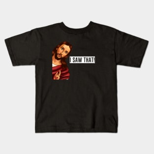 Jesus I saw that, Funny Christian Saying Kids T-Shirt